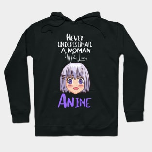 never underestimate a woman who loves Anime Funny Anime Gift Hoodie